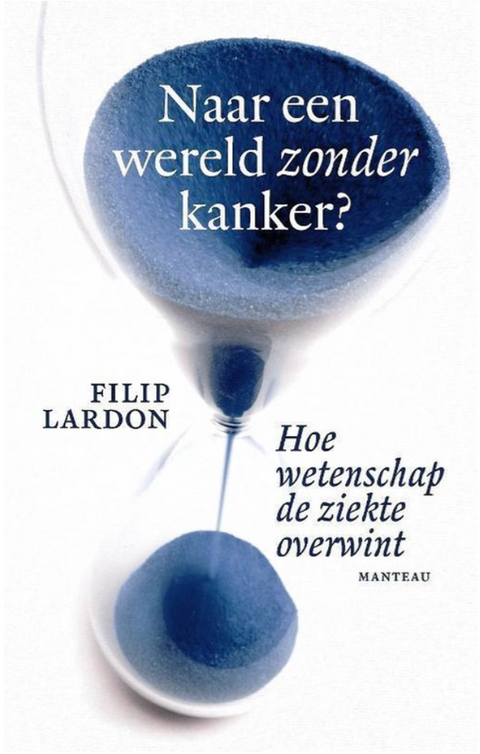 Naar een wereld zonder kanker?: hoe wetenschap de ziekte overwint