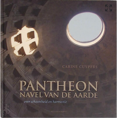 Pantheon: navel van de aarde : over schoonheid en harmonie