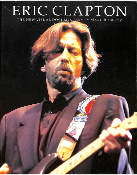 Eric Clapton: A Visual Documentary