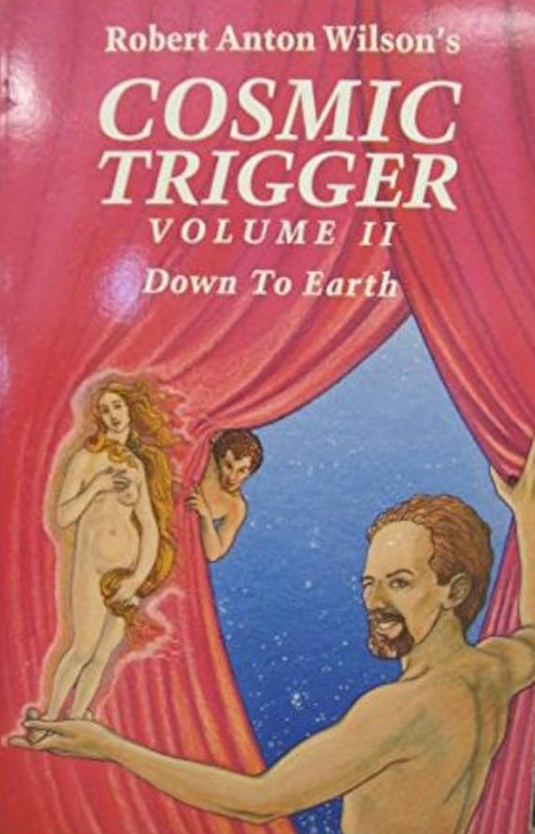 Cosmic Trigger: Volume 2: Down to Earth