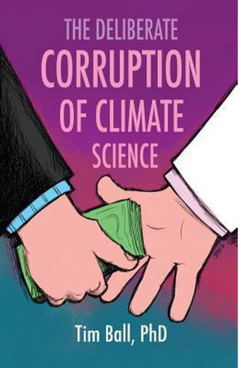 The Deliberate Corruption of Climate Science