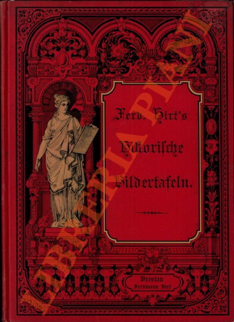 Ferdinand Hirt's Historische Bildertafeln fur die Belebung des Geschichtlichen