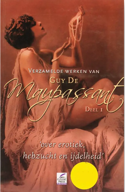 Verzamelde Werken Van Guy De Maupassant Deel 1