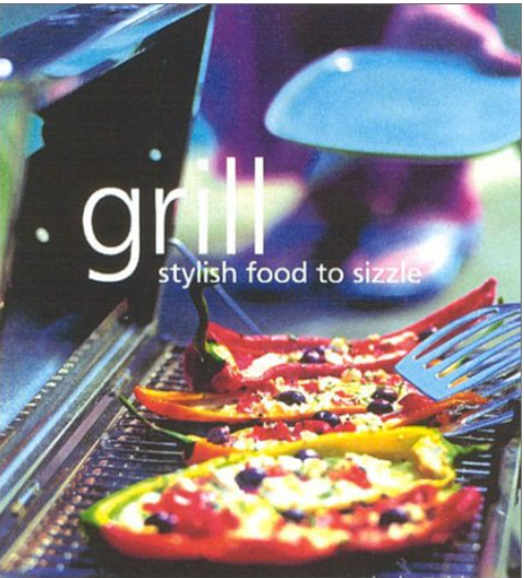 Grill: Stylish Food To Sizzle