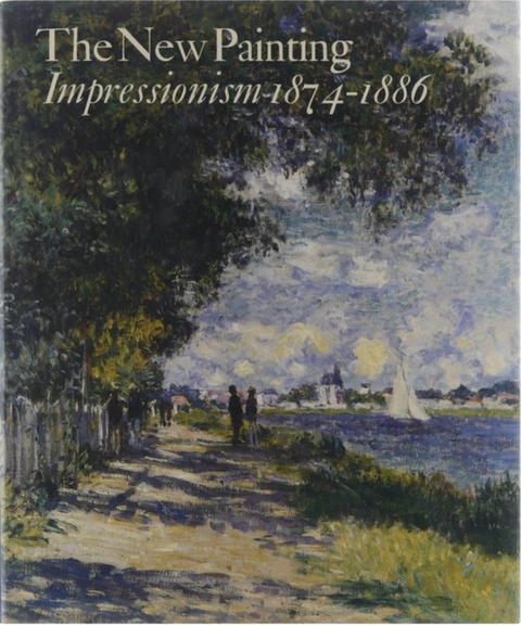 The New Painting: Impressionism 1874-1886