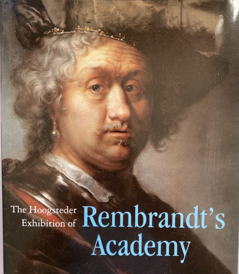 The Hoogsteder Exhibition of Rembrandt's Academy