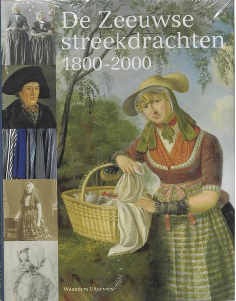 De Zeeuwse streekdrachten 1800-2000