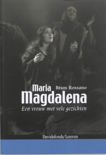 Maria Magdalena: Een Vrouw Met Vele Gezichten