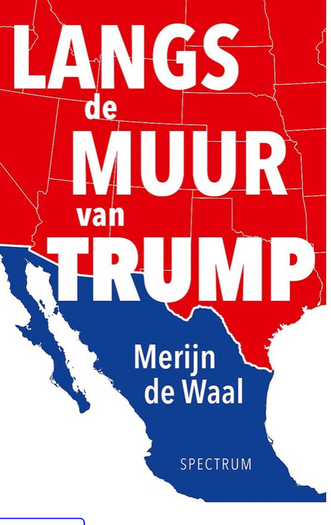 Over de muur van Trump: Reis door het Mexicaans-Amerikaanse grensland