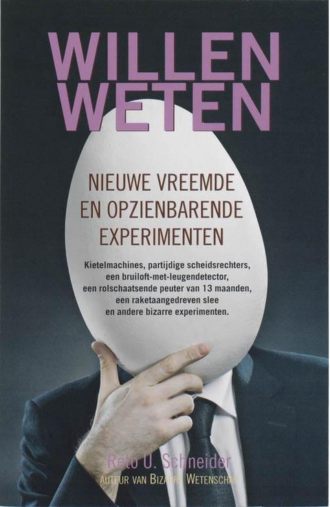 Willen weten: Nieuwe Vreemde En Opzienbarende Experimenten