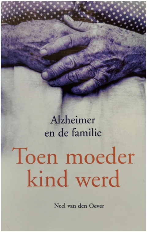 Toen moeder kind werd: Alzheimer en de familie