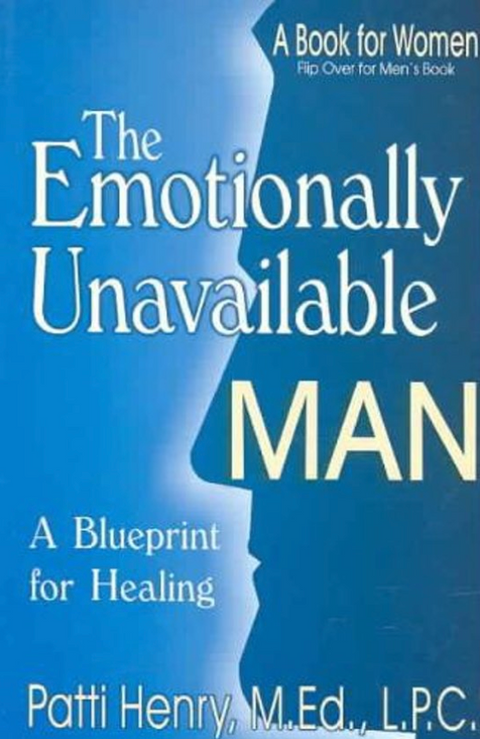 The Emotionally Unavailable Man: A Blueprint for Healing