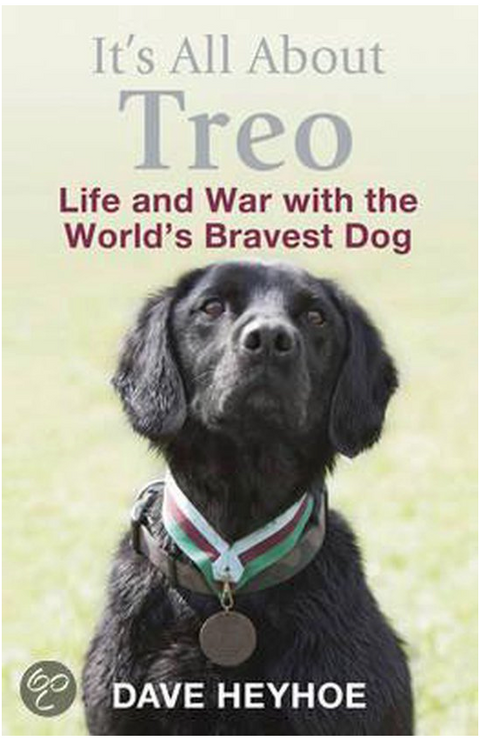 Tout est question de Treo : la vie et la guerre avec le chien le plus courageux du monde