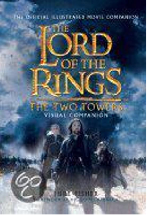 The Two Towers Visual Companion: The Official Illustrated Movie Companion (The Lord of the Rings)