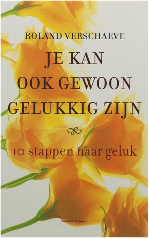 Je kan ook gewoon gelukkig zijn