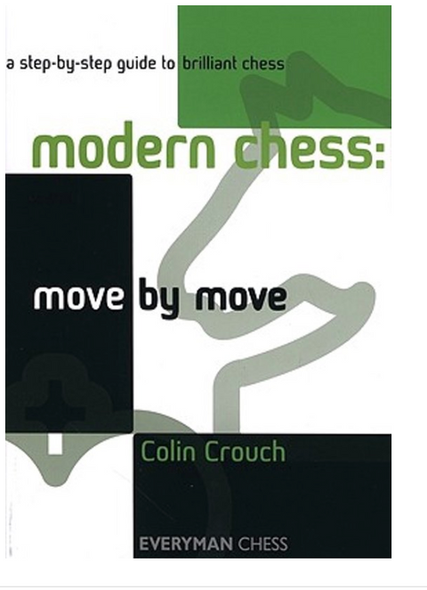 Modern Chess: Move by Move: A Step-By-Step Guide To Brilliant Chess