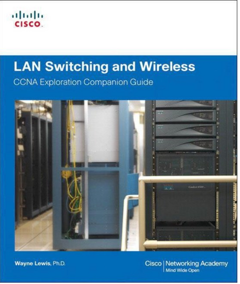 LAN Switching and Wireless, CCNA Exploration Companion Guide