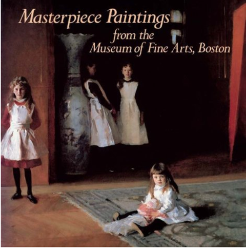 Masterpiece Paintings: From the Museum of Fine Arts, Boston