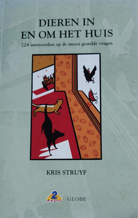 Dieren in en rond het huis: 228 antwoorden op de meest gestelde vragen