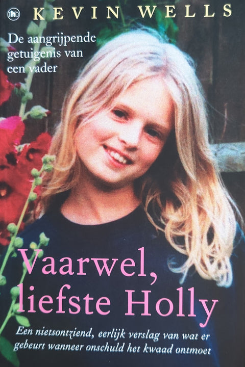 Vaarwel, liefste Holly: De aangrijpende getuigenis van een vader