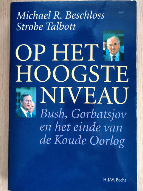 Op het hoogste niveau: Bush, Gorbatsjov en het einde van de Koude Oorlog