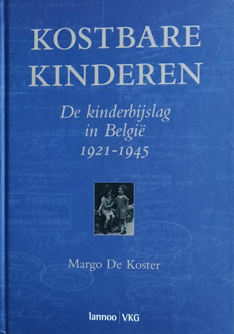 Kostbare kinderen: De kinderbijslag in Belgie 1921-1945