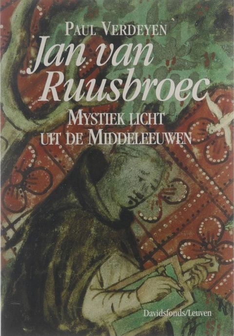 Jan van Ruusbroec: mystical light from the Middle Ages