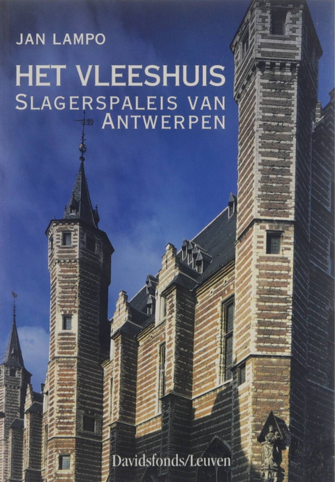 The Vleeshuis: Butcher's Palace of Antwerp