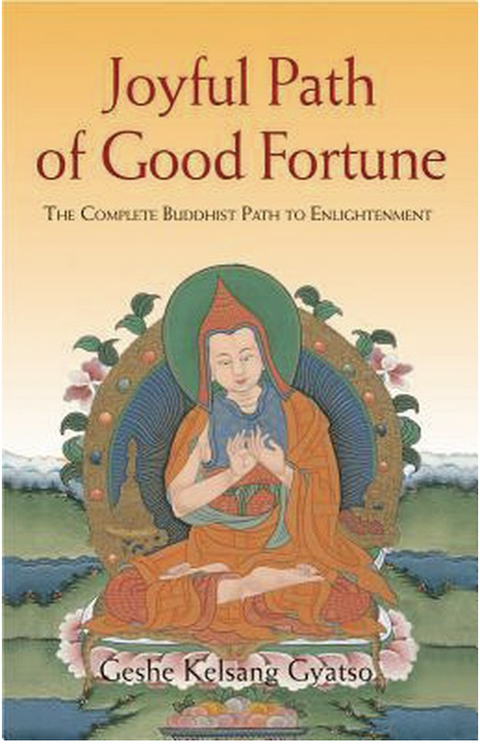 Joyful Path of Good Fortune: The Complete Buddhist Path to Enlightenment: 2012