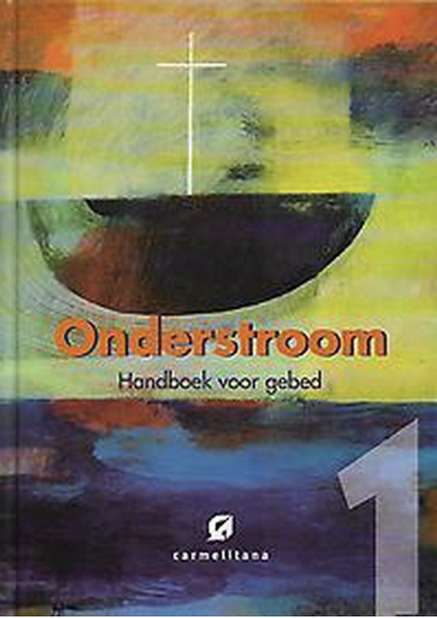 Onderstroom: Handboek voor gebed deel 1