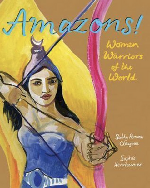 Amazons!: Women Warriors of the World