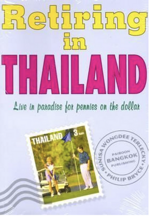 Retiring in Thailand: Live in Paradise for Pennies on the Dollar