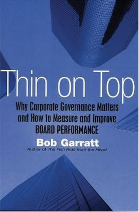 Thin On Top: Why Corporate Governance Matters and How to Measure and Improve Board Performance