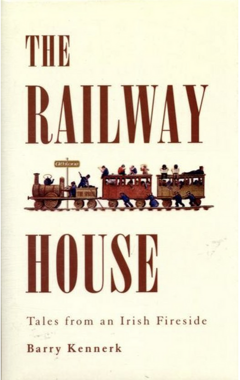 The Railway House: Tales from an Irish Fireside