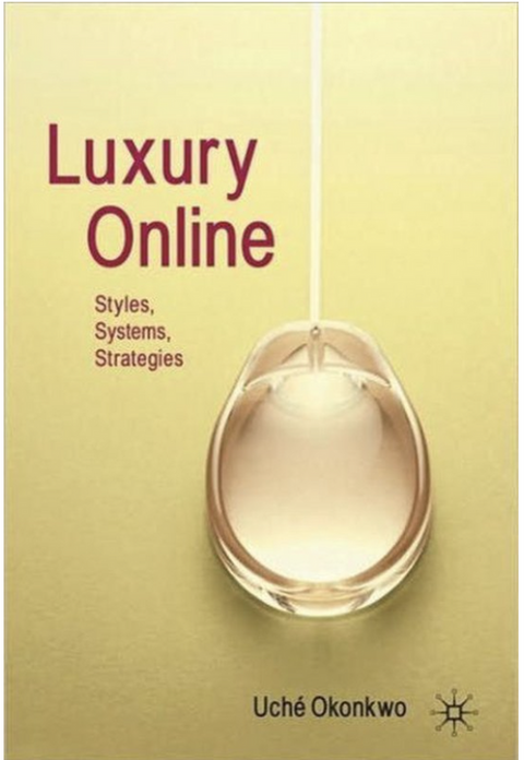 Luxury Online: Styles, Systems, Strategies