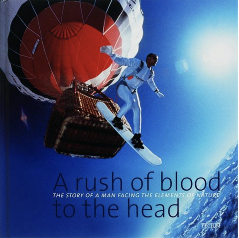 A Rush of Blood to the Head: The Story of a Man Facing the Elements of Nature