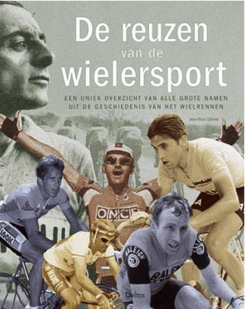 De reuzen van de wielersport: Een uniek overzicht van alle grote namen uit de geschiedenis van het wielrennen