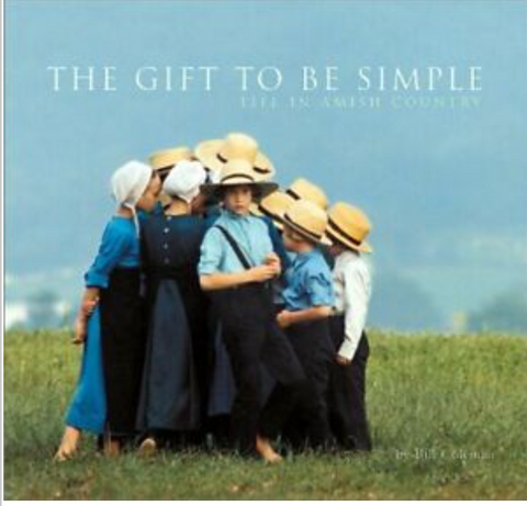 The Gift To Be Simple: Life in Amish Country