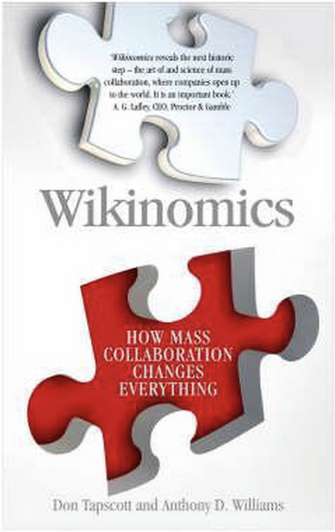 Wikinomics: How Mass Collaboration Changes Everything