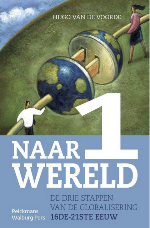 Naar 1 wereld: de drie stappen van de globalisering 16de-21ste eeuw