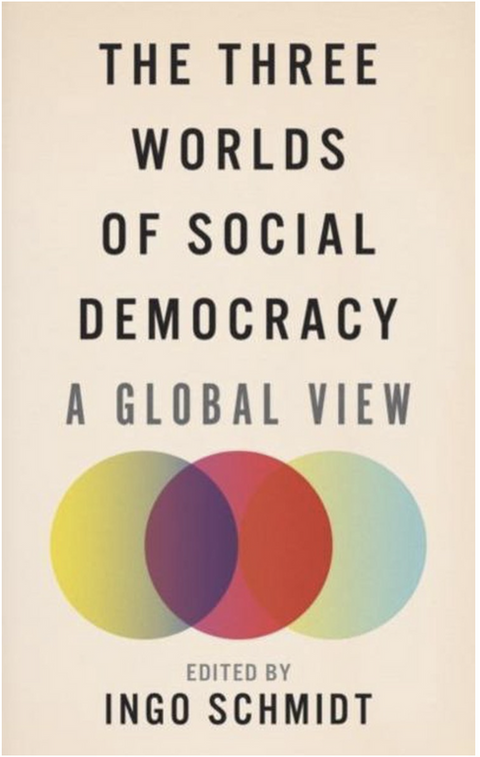 The Three Worlds of Social Democracy: A Global View