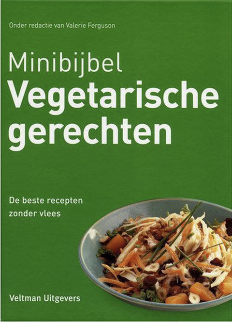 Minibijbel - Vegetarische gerechten: de 500 beste recepten zonder vlees