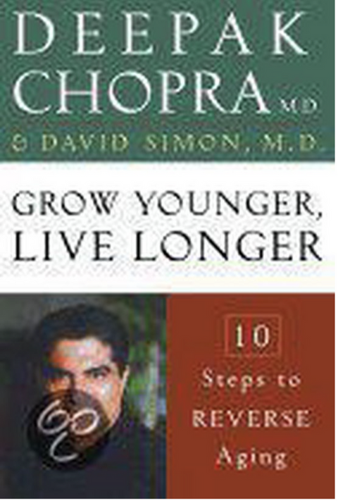 Grow Younger, Live Longer: Ten Steps to Reverse Aging