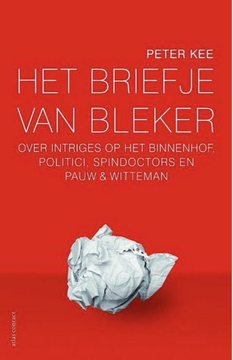 Bleker's note: about intrigues at the Binnenhof, politicians, spin doctors and Pauw &amp; Witteman