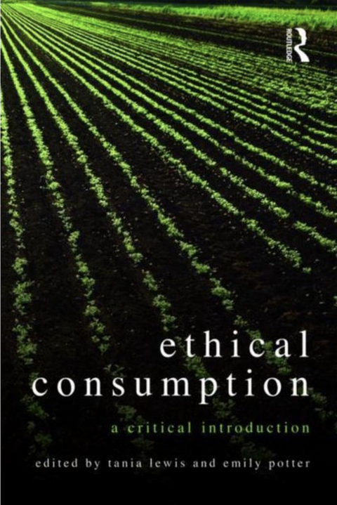 Ethical Consumption: A Critical Introduction