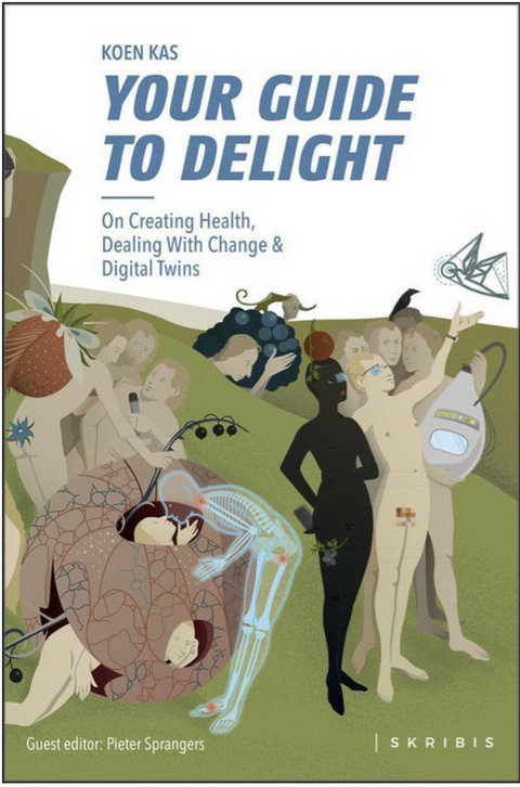 Your guide to delight: on creating health, dealing with change &amp; digital twins