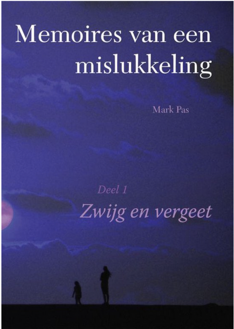 Memoires van een mislukkeling / 1 Zwijg en vergeet