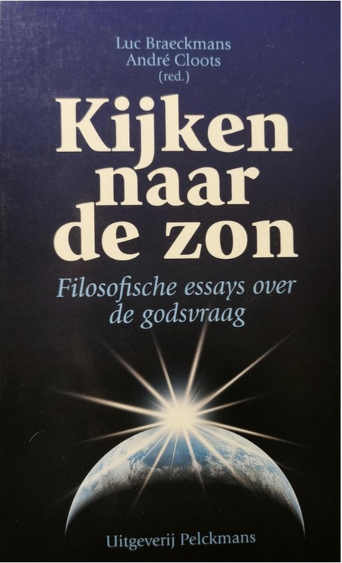 Kijken naar de zon: filosofische essays over de godsvraag