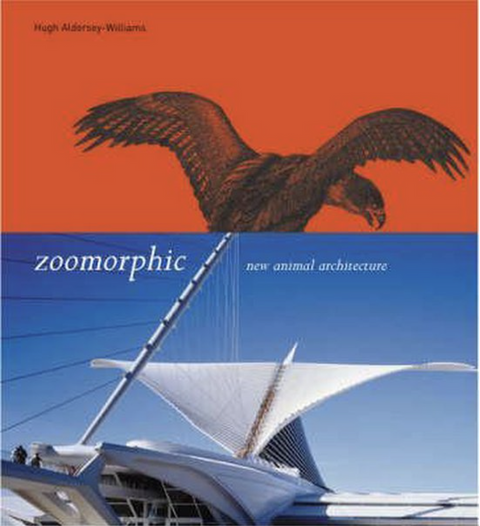 Zoomorphic: New Animal Architecture