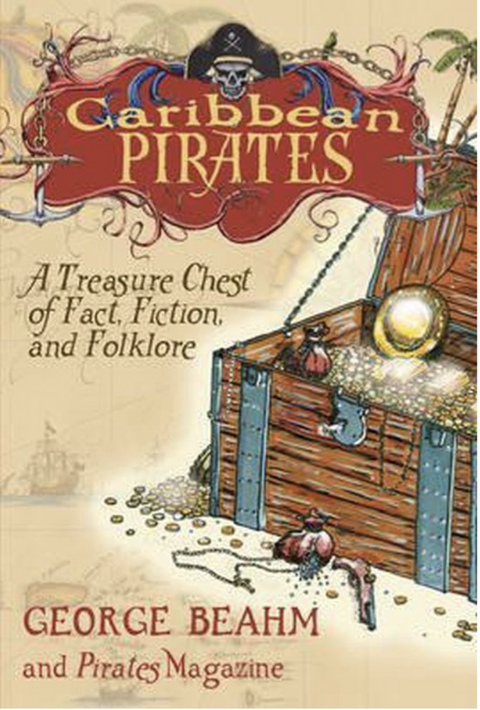 Caribbean Pirates: A Treasure Chest of Fact Fiction and Folklore